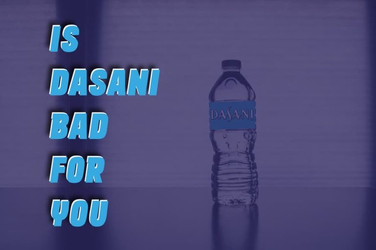 Is Dasani Bad For You