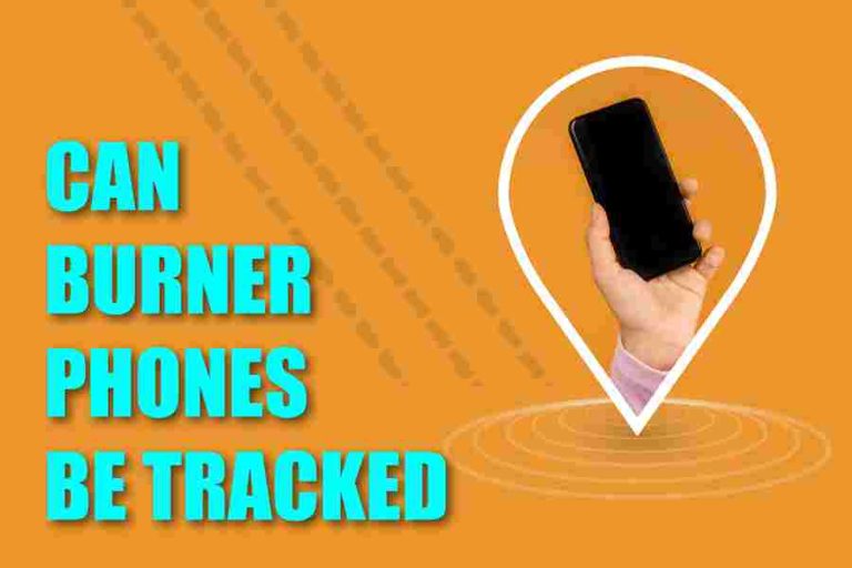 Can Burner Phones Be Tracked